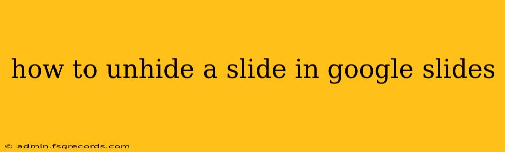 how to unhide a slide in google slides