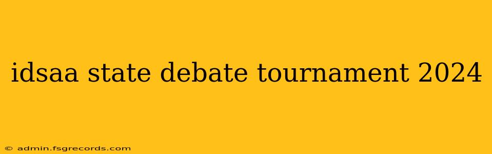 idsaa state debate tournament 2024