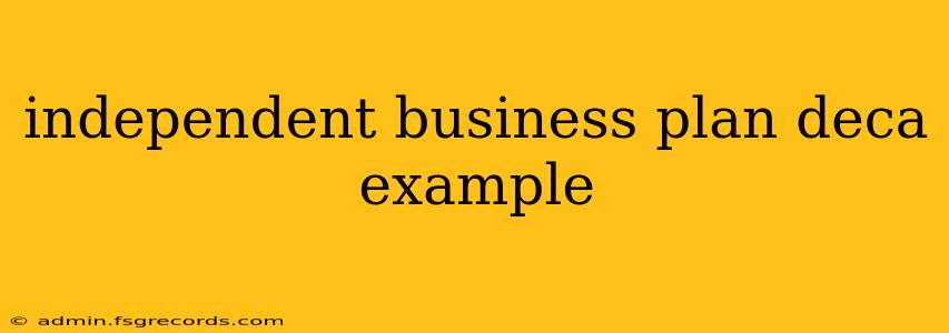 independent business plan deca example