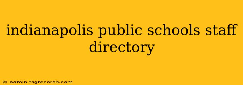 indianapolis public schools staff directory