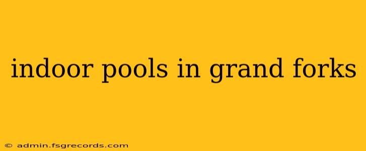 indoor pools in grand forks