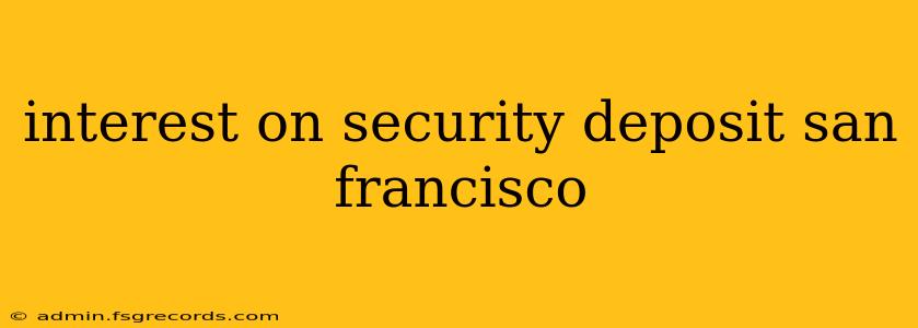 interest on security deposit san francisco