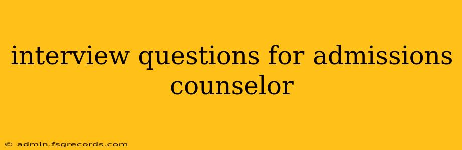 interview questions for admissions counselor