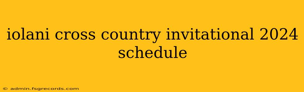 iolani cross country invitational 2024 schedule