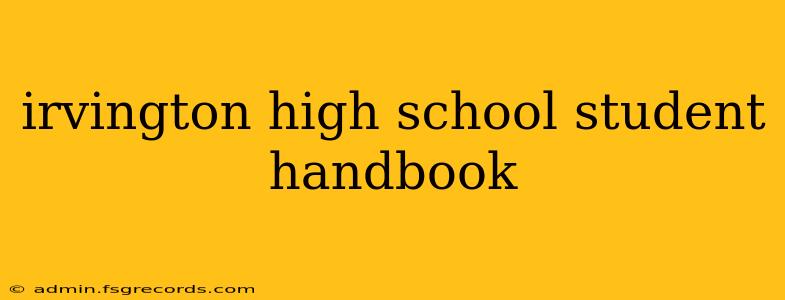 irvington high school student handbook