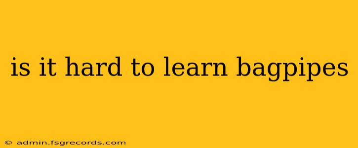 is it hard to learn bagpipes