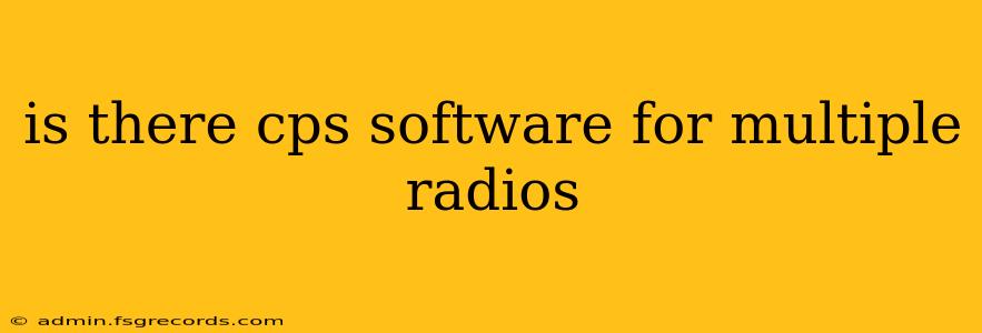 is there cps software for multiple radios