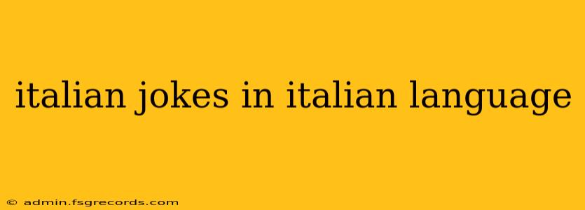 italian jokes in italian language