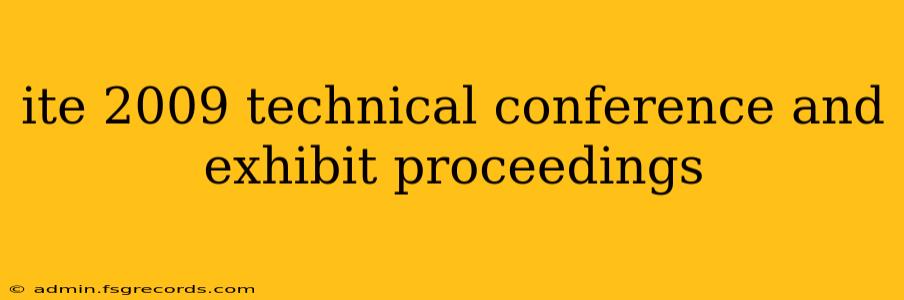 ite 2009 technical conference and exhibit proceedings