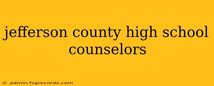 jefferson county high school counselors