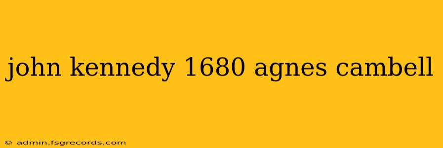 john kennedy 1680 agnes cambell