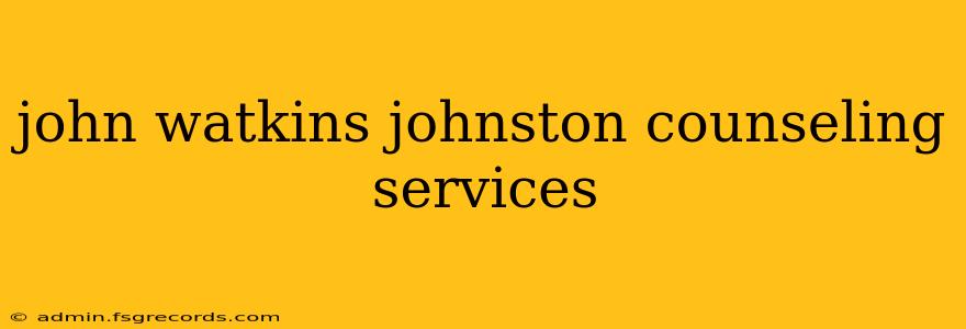 john watkins johnston counseling services