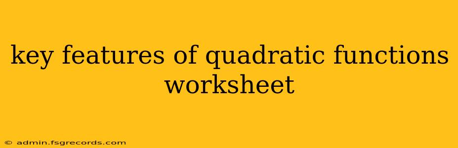 key features of quadratic functions worksheet