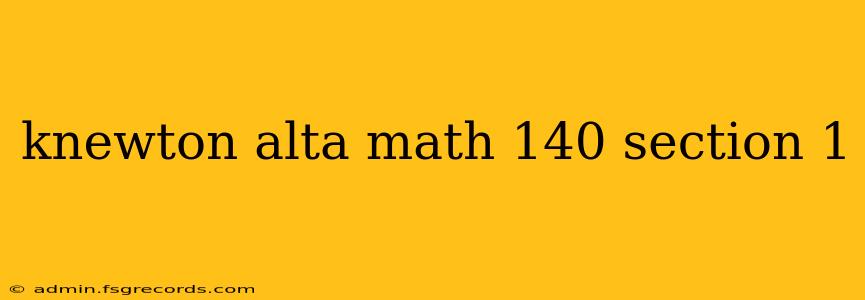 knewton alta math 140 section 1