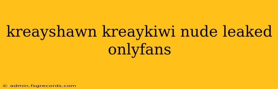 kreayshawn kreaykiwi nude leaked onlyfans