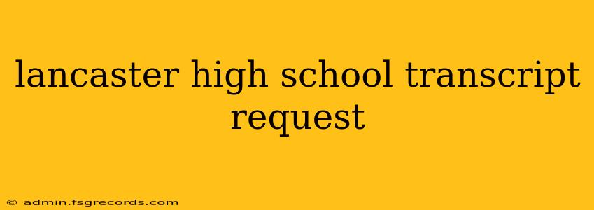 lancaster high school transcript request