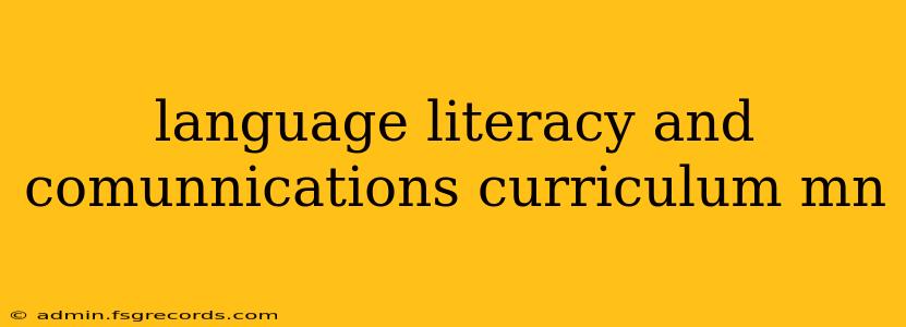 language literacy and comunnications curriculum mn