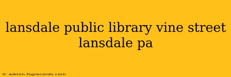 lansdale public library vine street lansdale pa