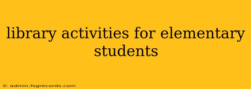 library activities for elementary students