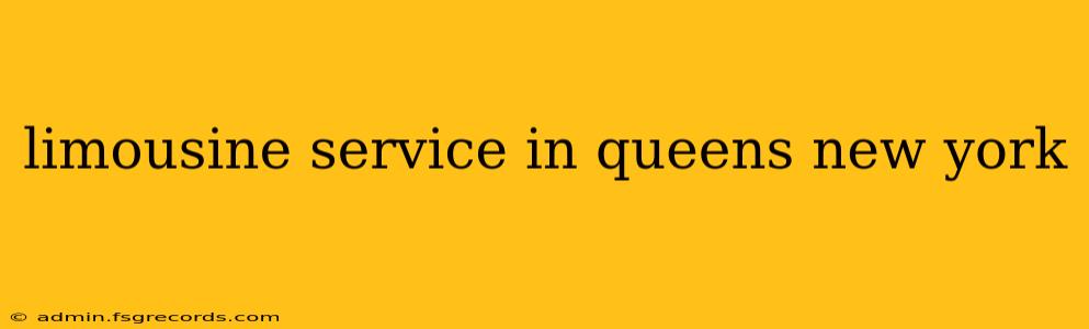 limousine service in queens new york