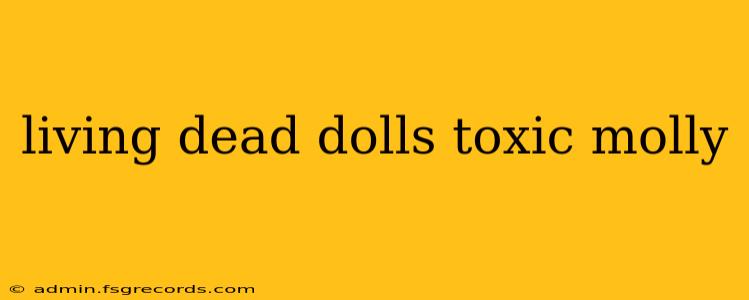 living dead dolls toxic molly