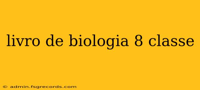 livro de biologia 8 classe