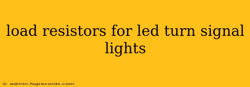 load resistors for led turn signal lights