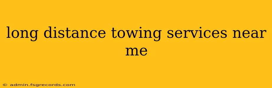 long distance towing services near me