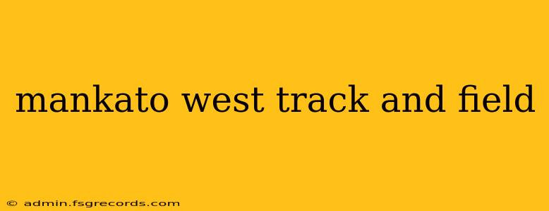 mankato west track and field