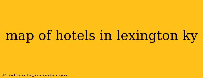 map of hotels in lexington ky