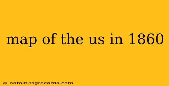 map of the us in 1860
