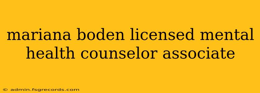 mariana boden licensed mental health counselor associate