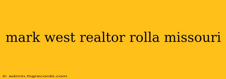 mark west realtor rolla missouri