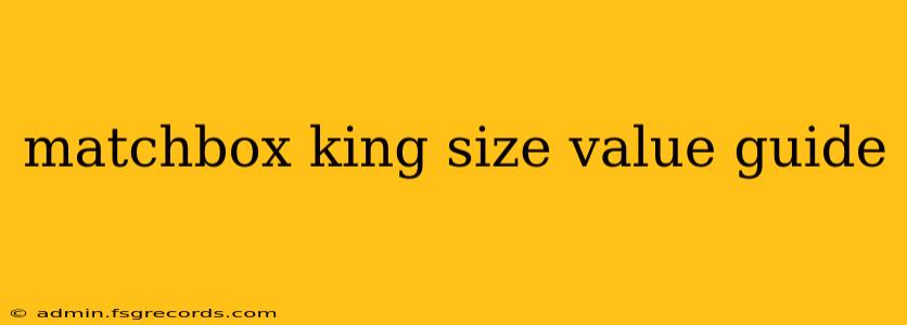 matchbox king size value guide