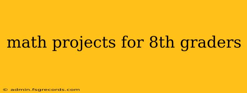 math projects for 8th graders