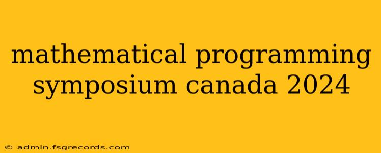 mathematical programming symposium canada 2024