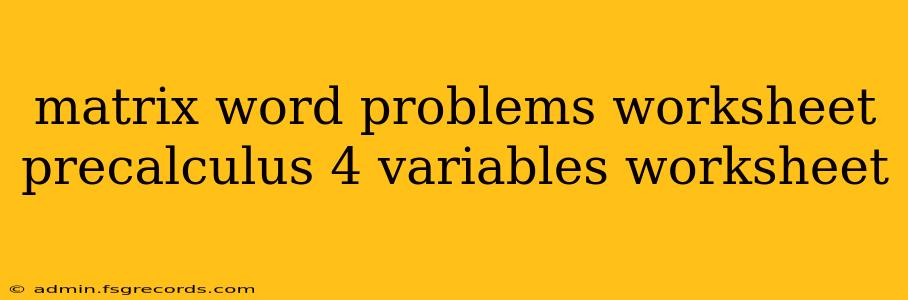 matrix word problems worksheet precalculus 4 variables worksheet