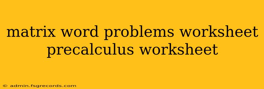 matrix word problems worksheet precalculus worksheet