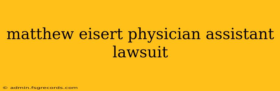 matthew eisert physician assistant lawsuit