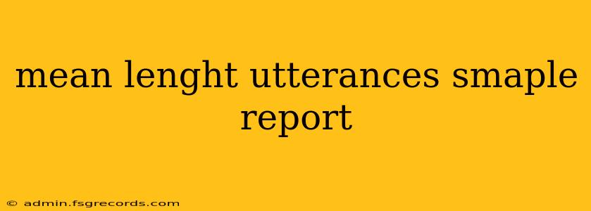 mean lenght utterances smaple report