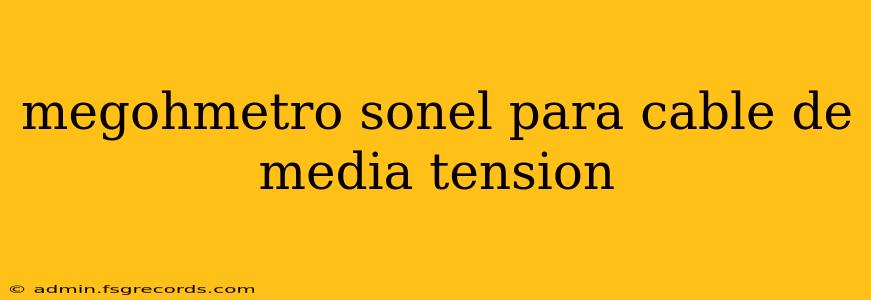 megohmetro sonel para cable de media tension