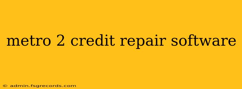 metro 2 credit repair software