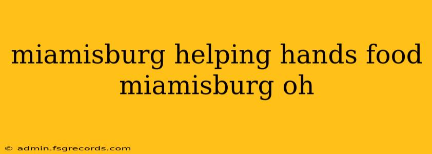 miamisburg helping hands food miamisburg oh