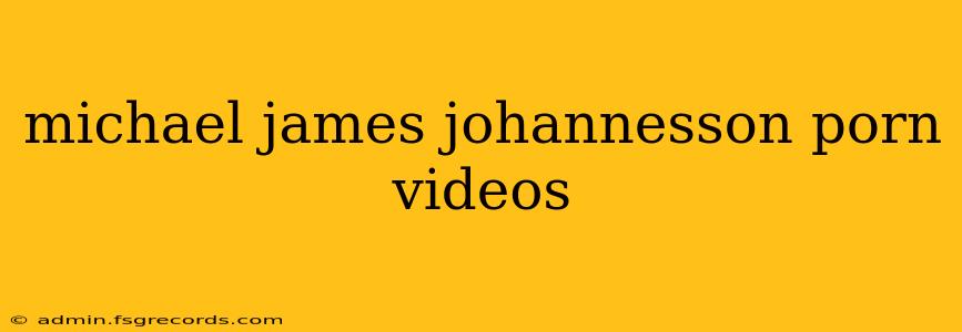 michael james johannesson porn videos