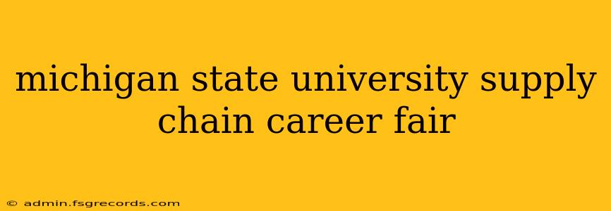 michigan state university supply chain career fair