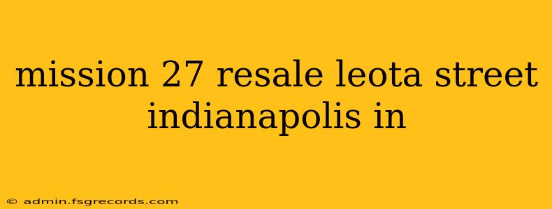 mission 27 resale leota street indianapolis in