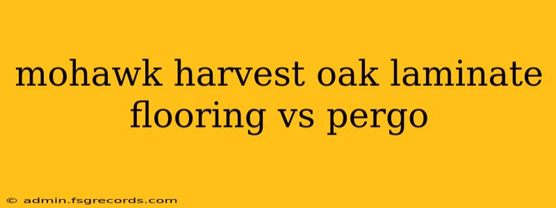 mohawk harvest oak laminate flooring vs pergo