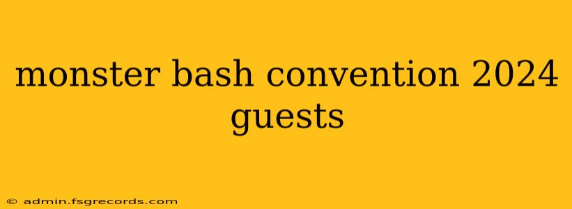 monster bash convention 2024 guests