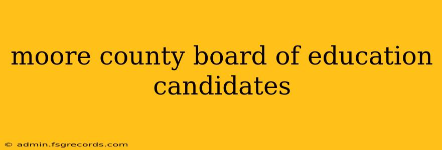 moore county board of education candidates