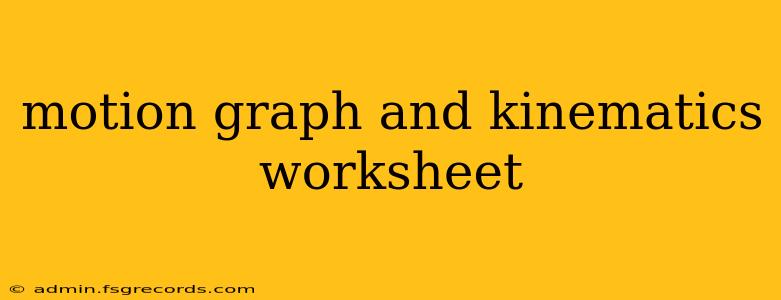 motion graph and kinematics worksheet